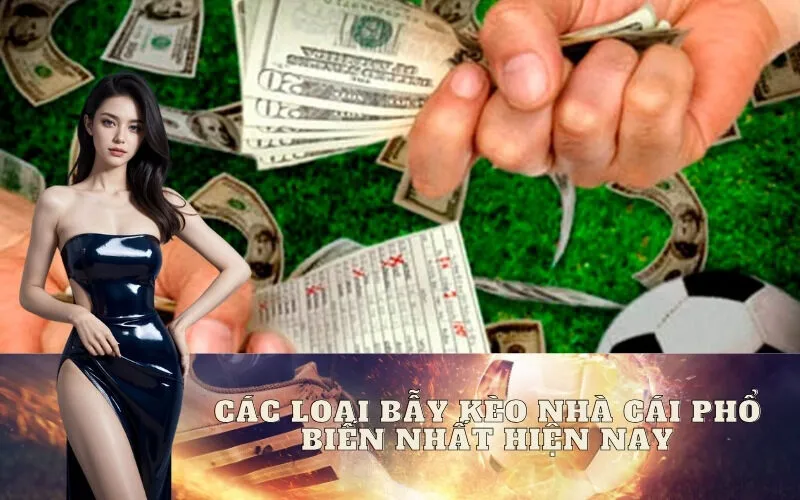 Các loại bẫy kèo nhà cái phổ biến nhất hiện nay