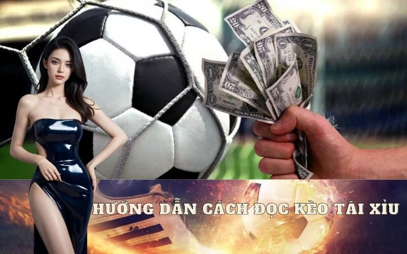 Hướng dẫn cách đọc kèo Tài Xỉu chi tiết