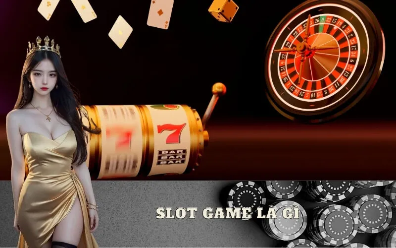 Slot game là gì? Cách hoạt động của máy đánh bạc online