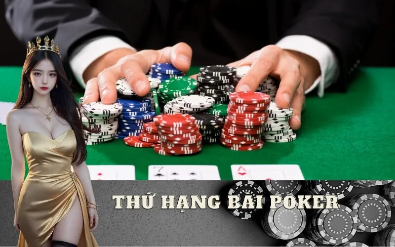 Giải thích các bộ bài và thứ hạng bài Poker chi tiết